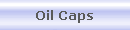 Oil Caps